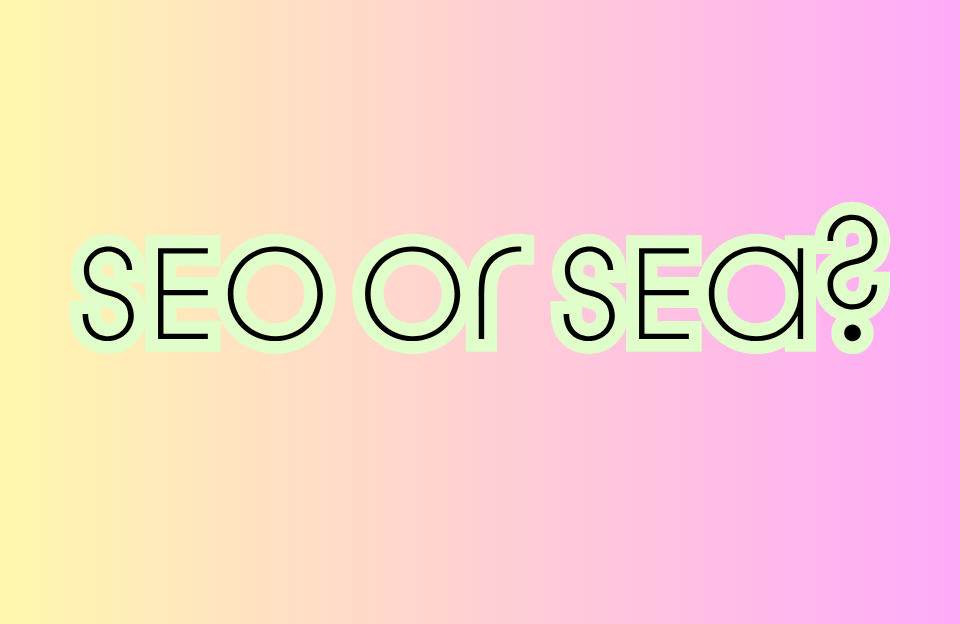 Colorful banner with the text "SEO or SEA?" representing the choice between search engine optimization and search engine advertising.