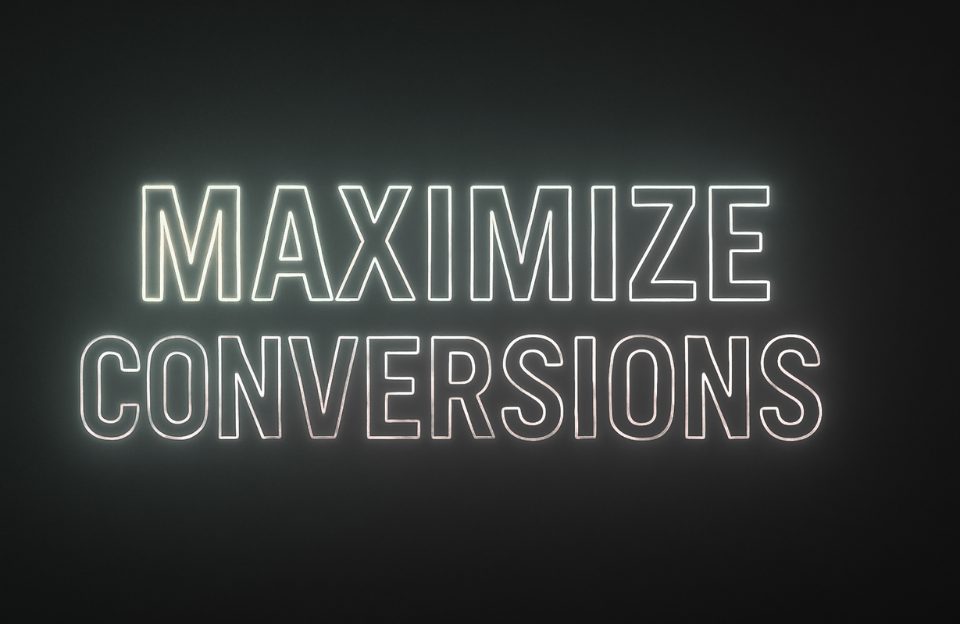 Neon-style text that reads “MAXIMIZE CONVERSIONS” centered on a dark gradient background