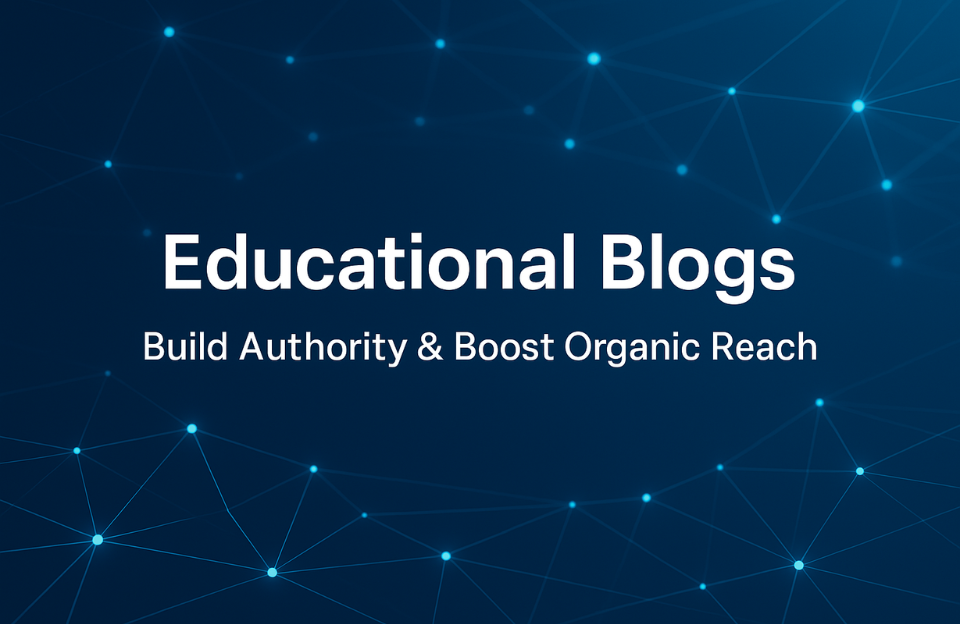 Banner with the title “Educational Blogs” and subtitle “Build Authority & Boost Organic Reach” on a deep blue background with glowing node lines