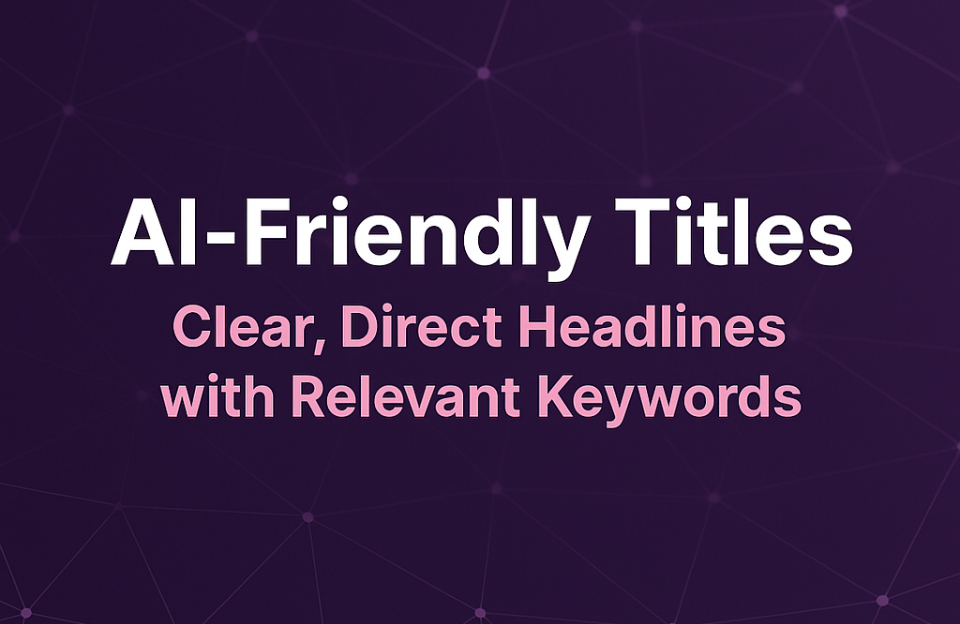 Banner with the text “AI-Friendly Titles” and subtitle “Headlines That Rank in 2025” on a dark green tech-inspired background with digital glow lines