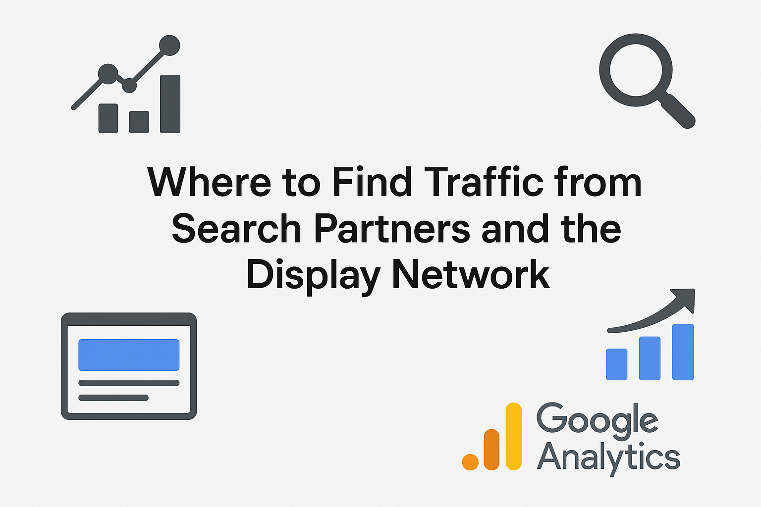 Banner with the title "Where to Find Traffic from Search Partners and the Display Network" surrounded by analytics and search icons
