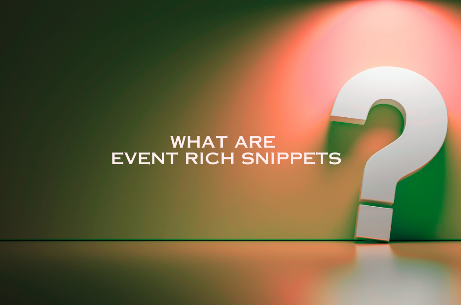 3D-rendered white question mark on a dark green and red gradient background with spotlight, featuring the text “What Are Event Rich Snippets” in white capital letters.
