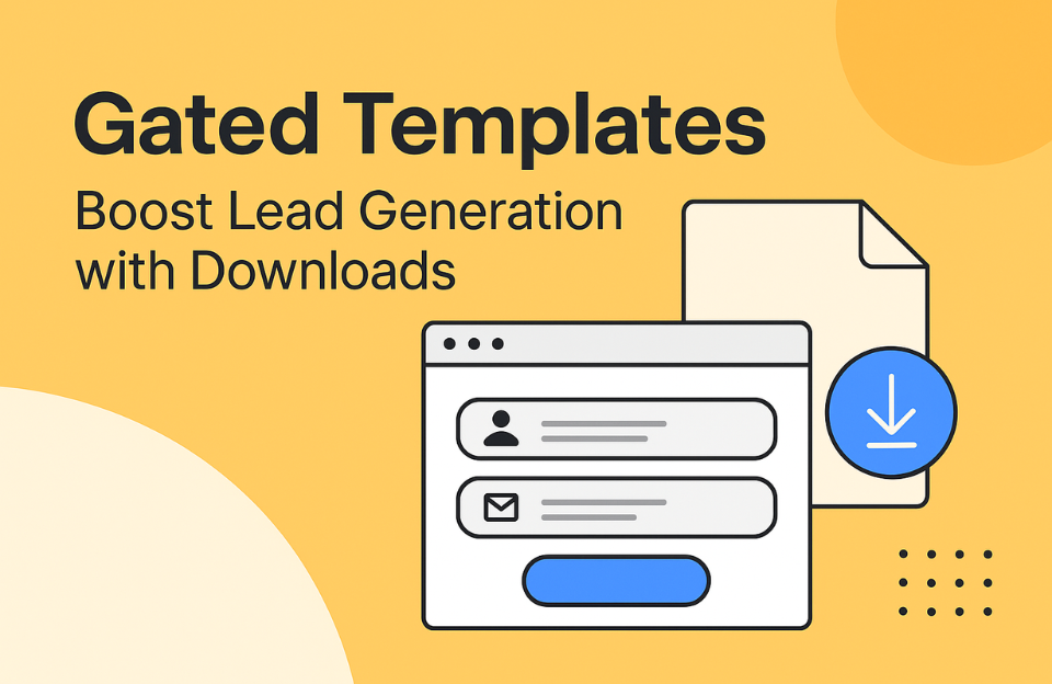 Banner image with the title “Gated Templates: Boost Lead Generation with Downloads,” featuring illustrations of a web form, download icon, and document on a yellow background.