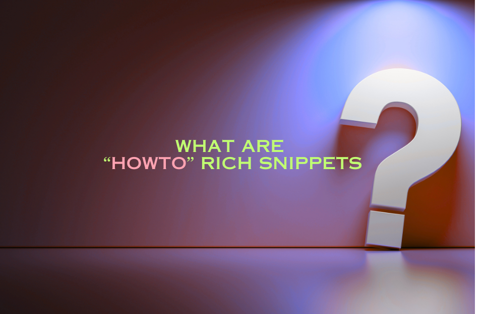 3D-rendered white question mark with a spotlight on a gradient red-purple background, featuring the text “What Are 'HowTo' Rich Snippets” in pastel green and pink.