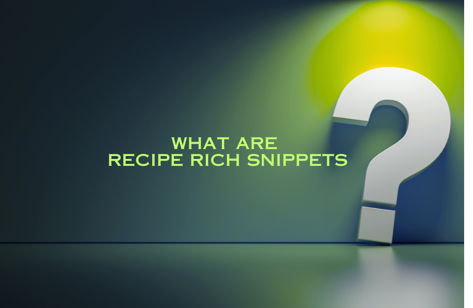 3D-rendered question mark on a dark background with green spotlight, featuring the text "What Are Recipe Rich Snippets" in neon green.