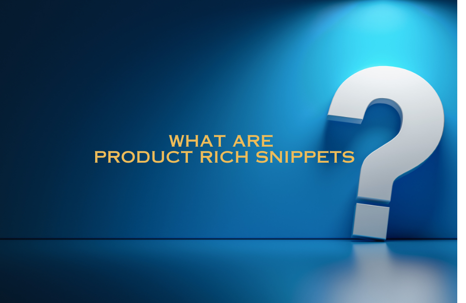 3D-rendered question mark on a blue background with spotlight, featuring the text "What Are Product Rich Snippets" in gold lettering.